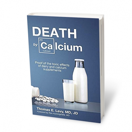 Death By Calcium, Thomas E. Levy, MD, JD Death By Calcium, Thomas E. Levy, MD, JD